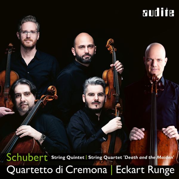 Quartetto di Cremona & Eckart Runge - Schubert: String Quintet, Quartet 'Death and the Maiden' Quartetto di Cremona & Eckart Runge - Schubert: String Quintet, Quartet 'Death and the Maiden'