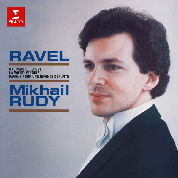 Mikhail Rudy|Ravel: Gaspard de la nuit, La valse, Miroirs & Pavane pour une infante défunte Mikhail Rudy|Ravel: Gaspard de la nuit, La valse, Miroirs & Pavane pour une infante défunte