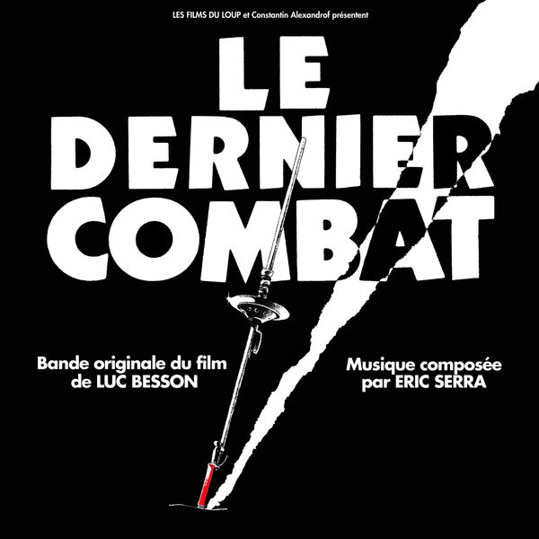 Eric Serra|Le dernier combat (Original Motion Picture Soundtrack)