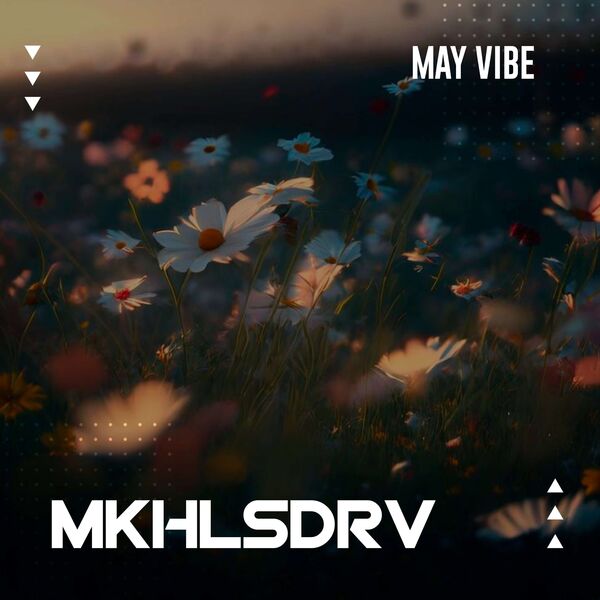 MKHLSDRV|May Vibe MKHLSDRV|May Vibe