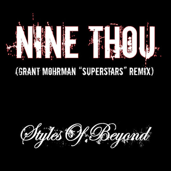 Styles Of Beyond|Nine Thou (Grant Mohrman Superstars Remix)