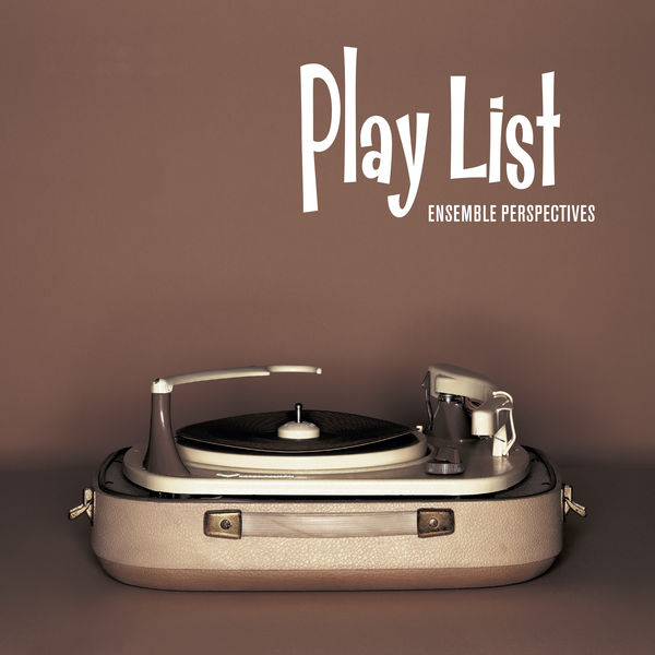 Perspectives Ensemble|Playlist Perspectives Ensemble|Playlist