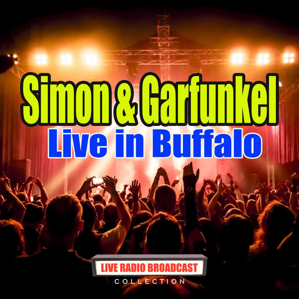 Simon & Garfunkel - Live in Buffalo Simon & Garfunkel - Live in Buffalo
