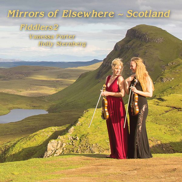 Fiddlers2 - Mirrors of Elsewhere: Scotland Fiddlers2 - Mirrors of Elsewhere: Scotland