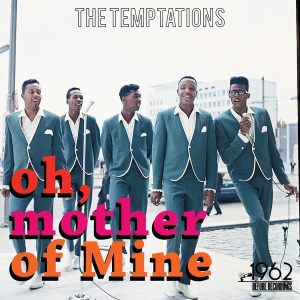 The Temptations|Oh, Mother of Mine The Temptations|Oh, Mother of Mine