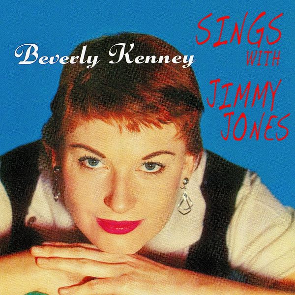 Beverly Kenney - Sings With Jimmy Jones And "The Basie-Ites" Beverly Kenney - Sings With Jimmy Jones And "The Basie-Ites"