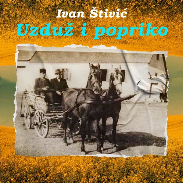 Ivan Štivić - Uzduž i popriko Ivan Štivić - Uzduž i popriko