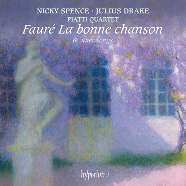 Nicky Spence|Fauré: La bonne chanson & Other Songs Nicky Spence|Fauré: La bonne chanson & Other Songs