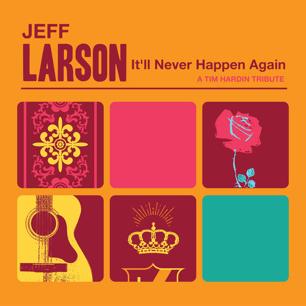 Jeff Larson|It'll Never Happen Again Jeff Larson|It'll Never Happen Again