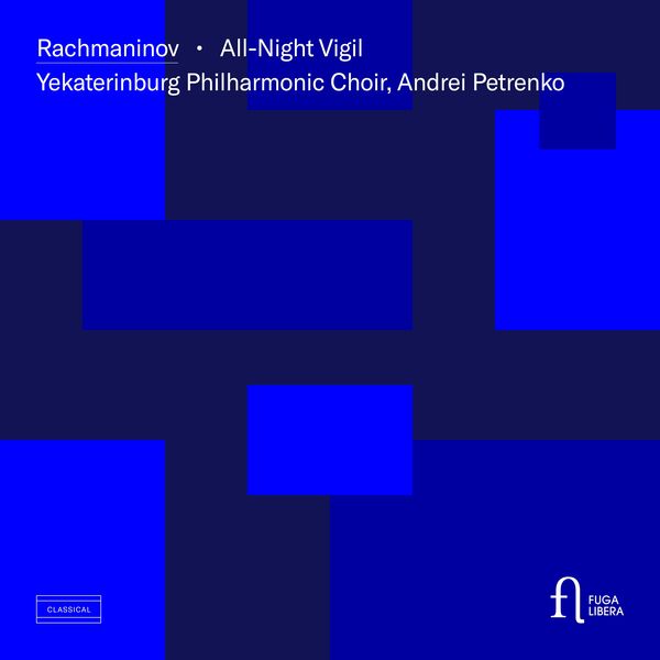 Yekaterinburg Philharmonic Choir|Rachmaninov: All-Night Vigil, Op. 37 (Live)