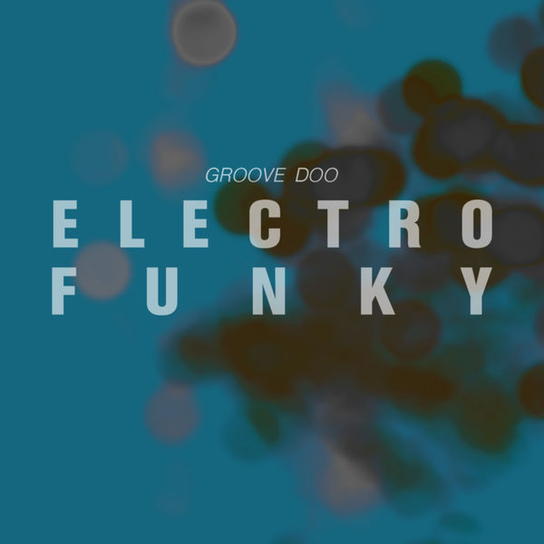 Groove Doo - Electro Funky Groove Doo - Electro Funky