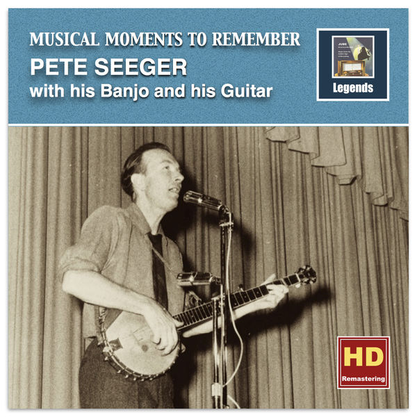 Pete Seeger|Musical Moments to Remember: Pete Seeger (Remastered 2016)