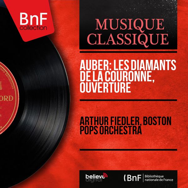 Arthur Fiedler|Auber: Les diamants de la couronne, Ouverture (Mono Version)