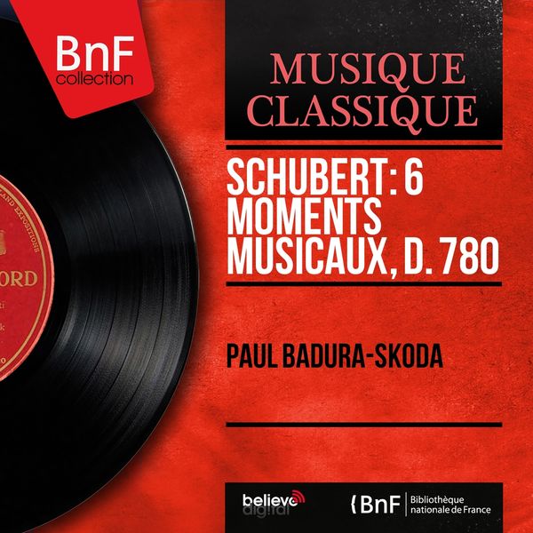 Paul Badura-Skoda - Schubert: 6 Moments musicaux, D. 780 (Mono Version) Paul Badura-Skoda - Schubert: 6 Moments musicaux, D. 780 (Mono Version)