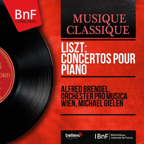 Alfred Brendel, Orchester Pro Musica Wien, Michael Gielen|Liszt: Concertos pour piano  (Mono Version)