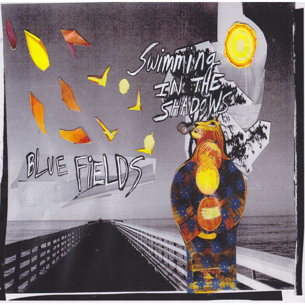 Blue Fields - Swimming In The Shadows Blue Fields - Swimming In The Shadows