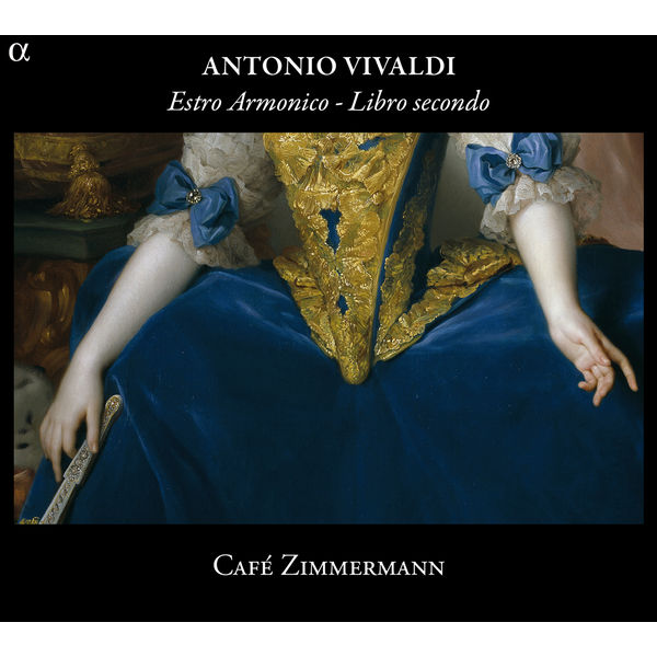 Café Zimmermann - Antonio Vivaldi : Estro Armonico (Libro secondo) Café Zimmermann - Antonio Vivaldi : Estro Armonico (Libro secondo)