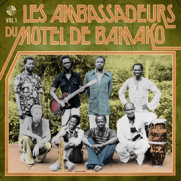 Les Ambassadeurs - Les ambassadeurs du motel de Bamako, Vol. 1 Les Ambassadeurs - Les ambassadeurs du motel de Bamako, Vol. 1