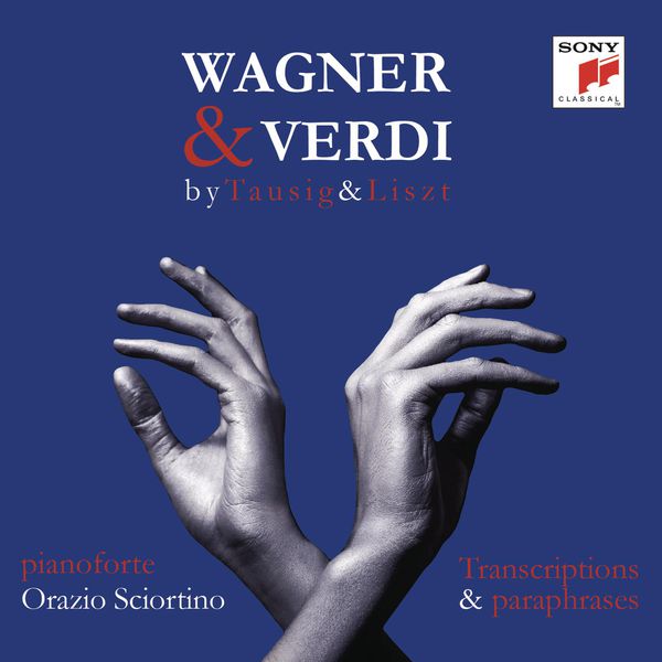 Orazio Sciortino|Wagner & Verdi - 1813-2013 -  Piano transcriptions by List & Tausig