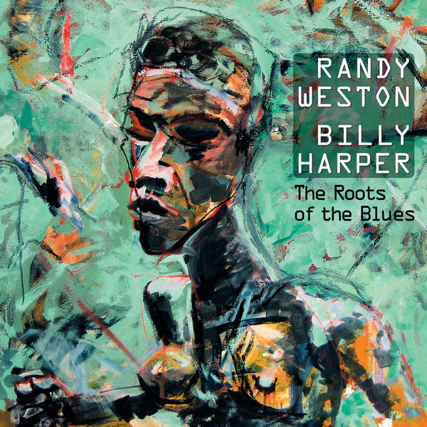 Randy Weston - The Roots Of The Blues Randy Weston - The Roots Of The Blues