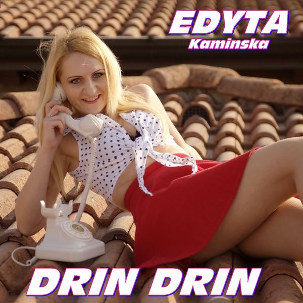 Edyta Kaminska - Drin Drin Edyta Kaminska - Drin Drin