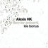 Alexis HK Le dernier présent (Les bonus) - EP