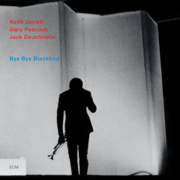 Keith Jarrett Trio - Bye Bye Blackbird Keith Jarrett Trio - Bye Bye Blackbird