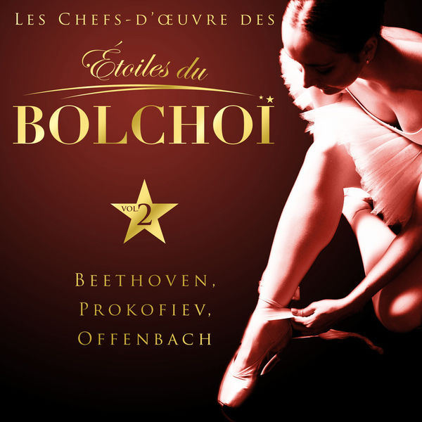 Marc Emler|Les chefs-d'oeuvre des Étoiles du Bolchoï, Vol. 2 (Sergei Sergeyevich Prokofiev - Richard Wagner - Nikolai Andreyevich Rimsky-Korsakov)