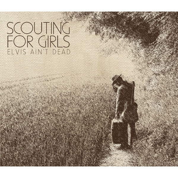 Scouting For Girls - Elvis Ain't Dead Scouting For Girls - Elvis Ain't Dead