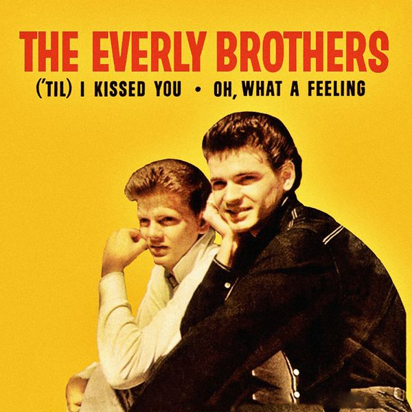 The Everly Brothers|('Til) I Kissed You