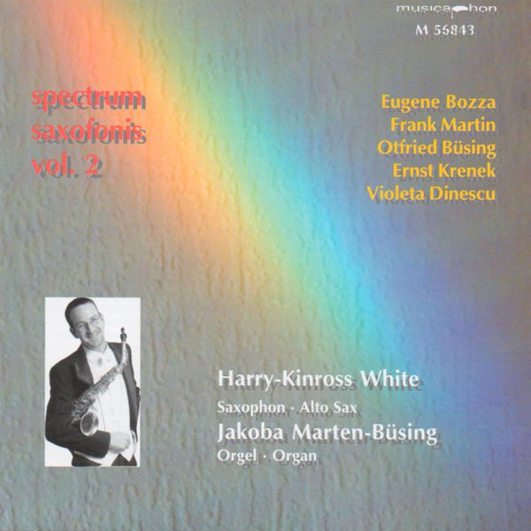 Harry Kinross White|Spectrum Saxofonis, Vol. 2 (Eugene Bozza - Jakoba Marten-Busing - Frank Martin)