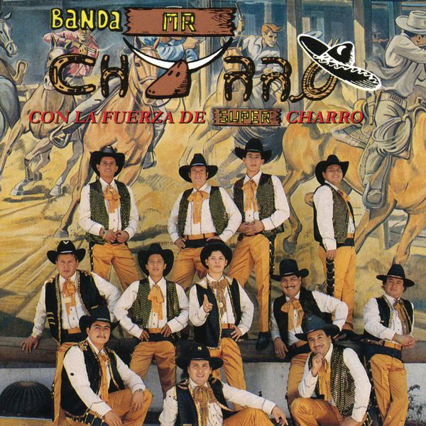 Banda Mr. Charro - Con la Fuerza de Súper Charro Banda Mr. Charro - Con la Fuerza de Súper Charro