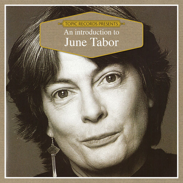 June Tabor - An Introduction to June Tabor June Tabor - An Introduction to June Tabor