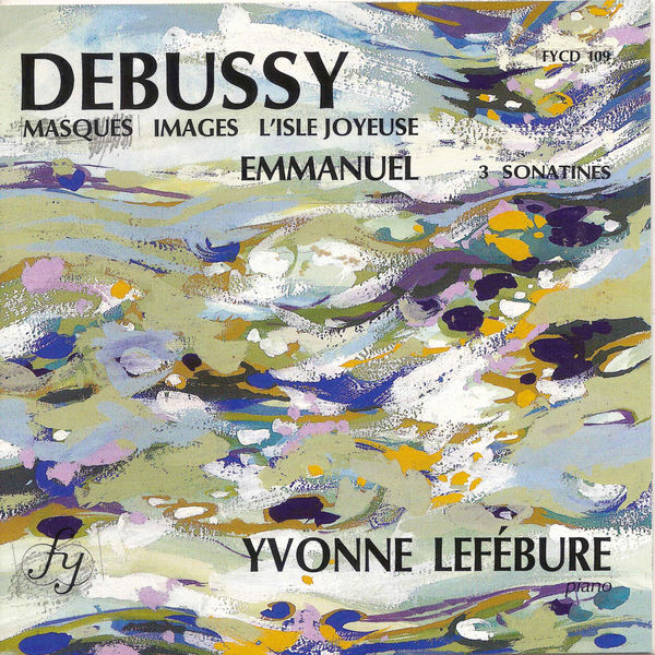 Yvonne Lefébure|Debussy & Emmanuel: Piano Works (Claude Debussy - Maurice Emmanuel) Yvonne Lefébure|Debussy & Emmanuel: Piano Works (Claude Debussy - Maurice Emmanuel)