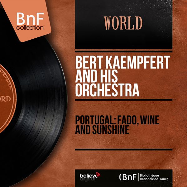 Bert Kaempfert|Portugal: Fado, Wine and Sunshine (Stereo Version) Bert Kaempfert|Portugal: Fado, Wine and Sunshine (Stereo Version)