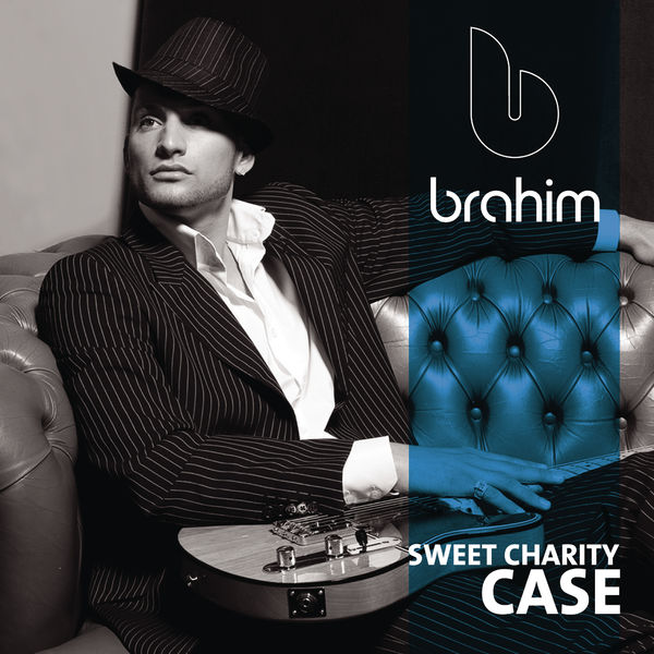 Brahim - Sweet Charity Case Brahim - Sweet Charity Case