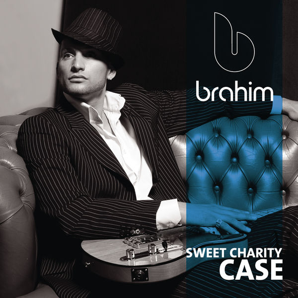 Brahim|Sweet Charity Case