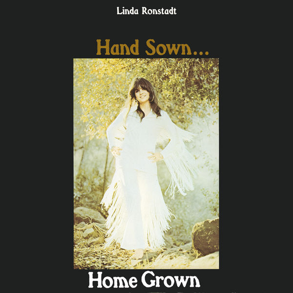 Linda Ronstadt - Hand Sown...Home Grown Linda Ronstadt - Hand Sown...Home Grown