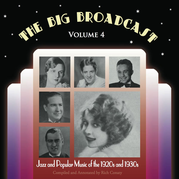 Various Artists - The Big Broadcast, Vol. 4: Jazz and Popular Music of the 1920s and 1930s Various Artists - The Big Broadcast, Vol. 4: Jazz and Popular Music of the 1920s and 1930s