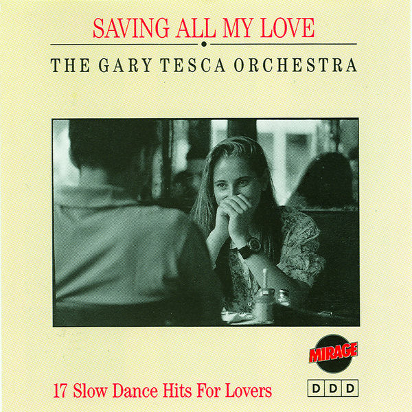 The Gary Tesca Orchestra|Saving All My Love