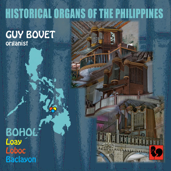 Antonio Valente|Historical Organs of the Philippines, Vol. 1: Bohol (Loay, Loboc, Baclayon) Antonio Valente|Historical Organs of the Philippines, Vol. 1: Bohol (Loay, Loboc, Baclayon)