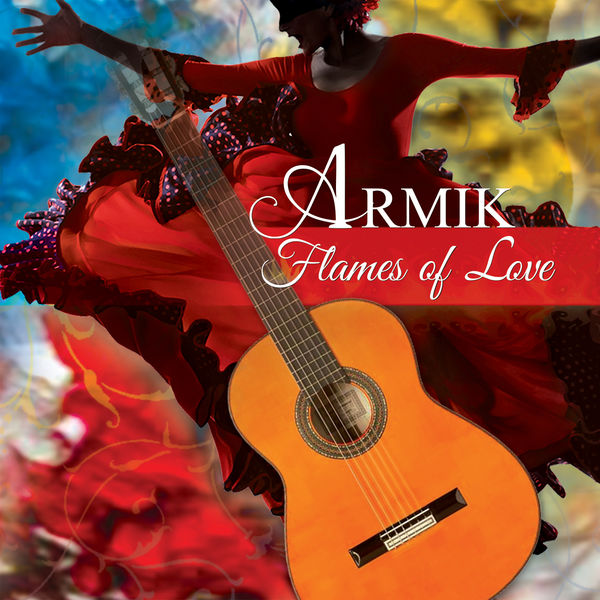 Armik|Flames of Love Armik|Flames of Love