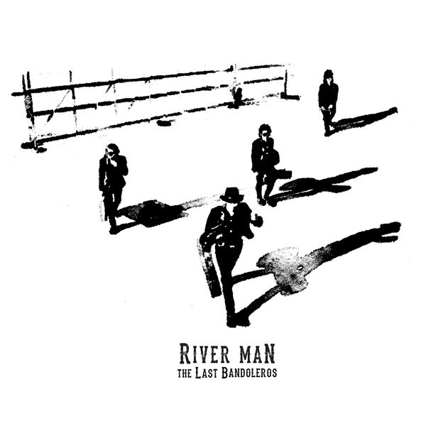 The Last Bandoleros|River Man