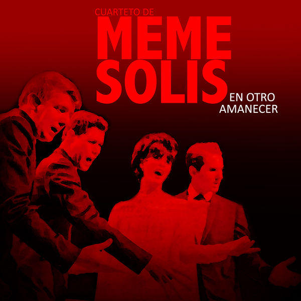Cuarteto de Meme Solís - En Otro Amanecer (Remasterizado) Cuarteto de Meme Solís - En Otro Amanecer (Remasterizado)