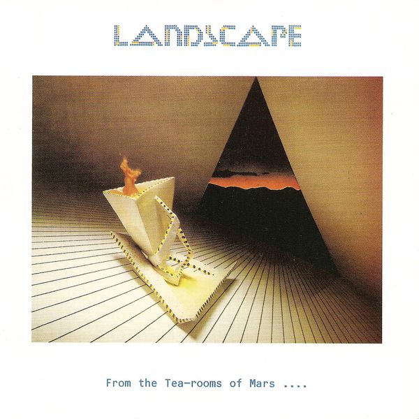 Landscape - From The Tea-Rooms Of Mars... Landscape - From The Tea-Rooms Of Mars...