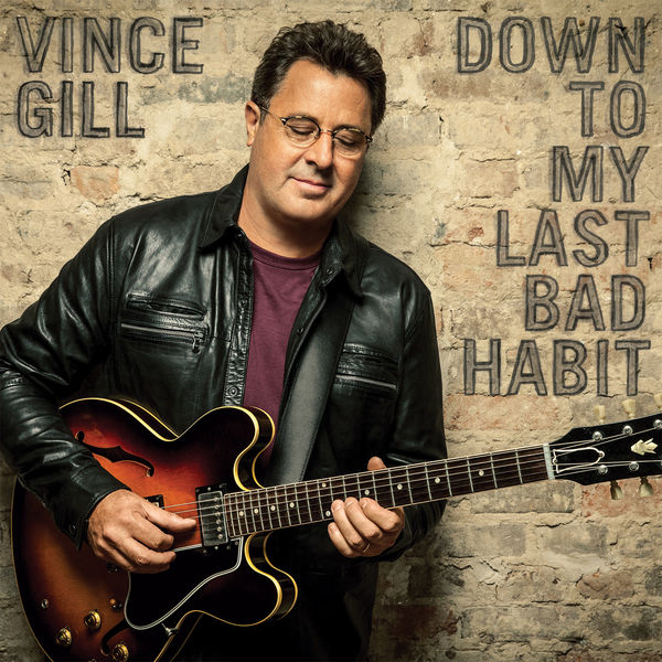 Vince Gill - Down to My Last Bad Habit Vince Gill - Down to My Last Bad Habit