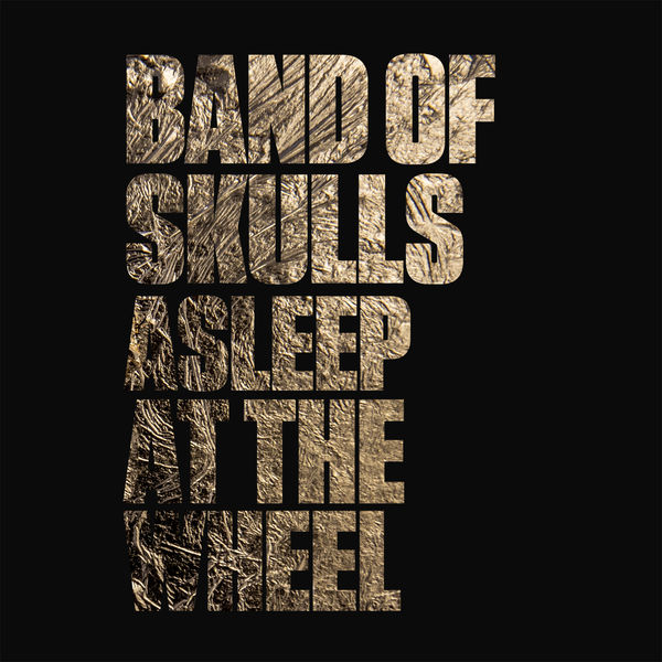 Band Of Skulls|Asleep at the Wheel