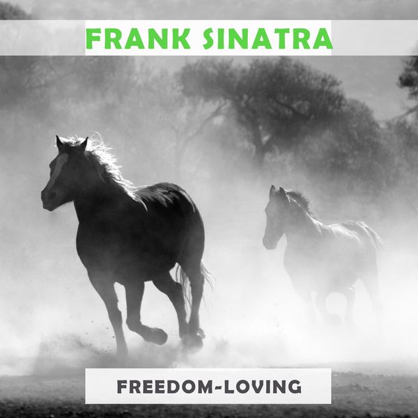 Frank Sinatra - Freedom Loving Frank Sinatra - Freedom Loving