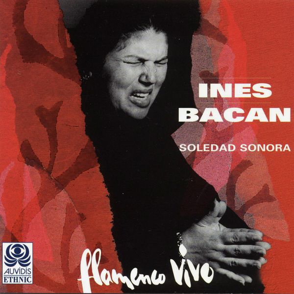 Ines Bacan|Flamenco Vivo (Soledad Sonora)