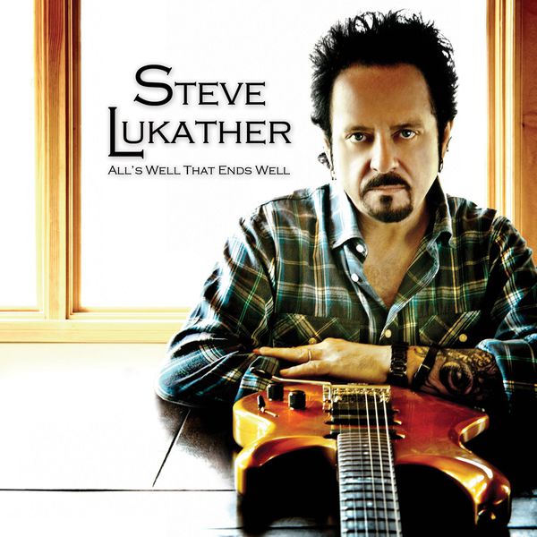 Steve Lukather|All's Well That Ends Well Steve Lukather|All's Well That Ends Well